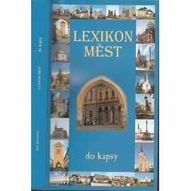 Lexikon měst do kapsy (města Čech, průvodce, architektura, historie)