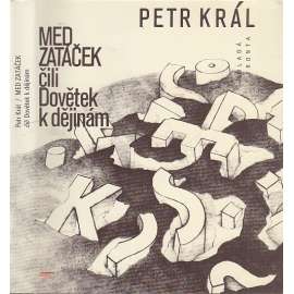 Med zatáček čili Dovětek k dějinám