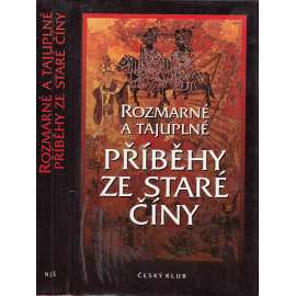 Rozmarné a tajuplné příběhy ze staré Číny