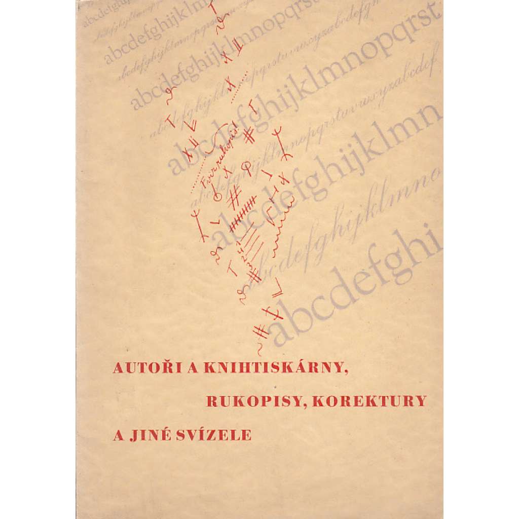 Autoři a knihtiskárny, rukopisy, korektury a jiné svízele