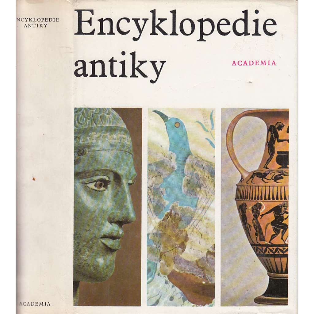 Encyklopedie antiky [Antické Řecko a Řím, starověk, antika, Středomoří, Itálie, Kréta - naučný slovník, vědy, umění, kultura]