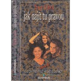 Jak najít tu pravou, aneb co by měl muž vědět o ženách