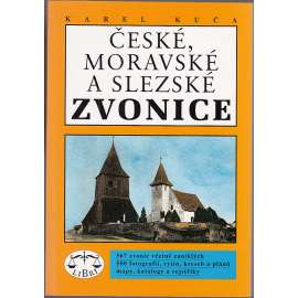České, moravské a slezské zvonice [567 zvonic; církevní architektura, stavby dřevěné i zděné, lidová architektura, kostely]