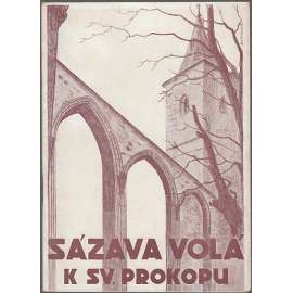 Sázava volá k sv. Prokopu (Sázavský klášter - průvodce)