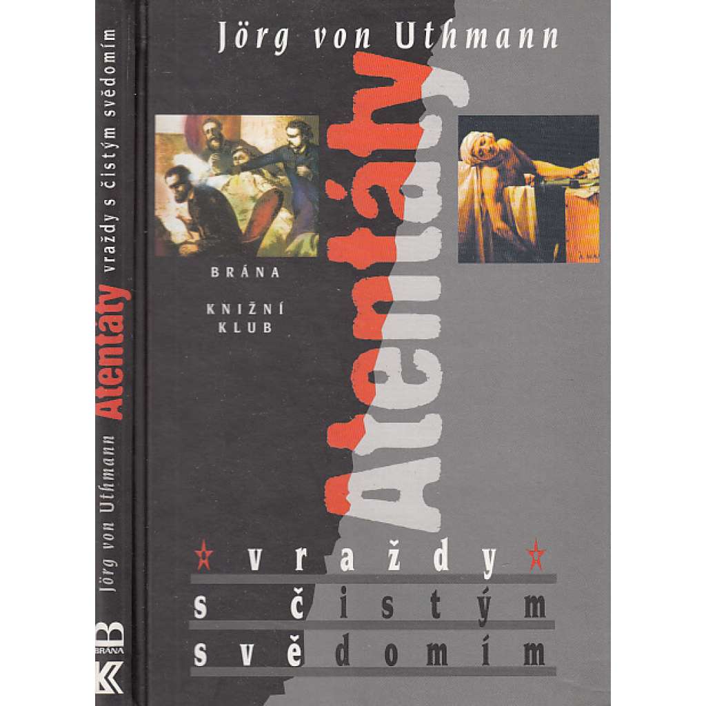 Atentáty - vraždy s čistým svědomím