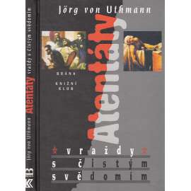 Atentáty - vraždy s čistým svědomím