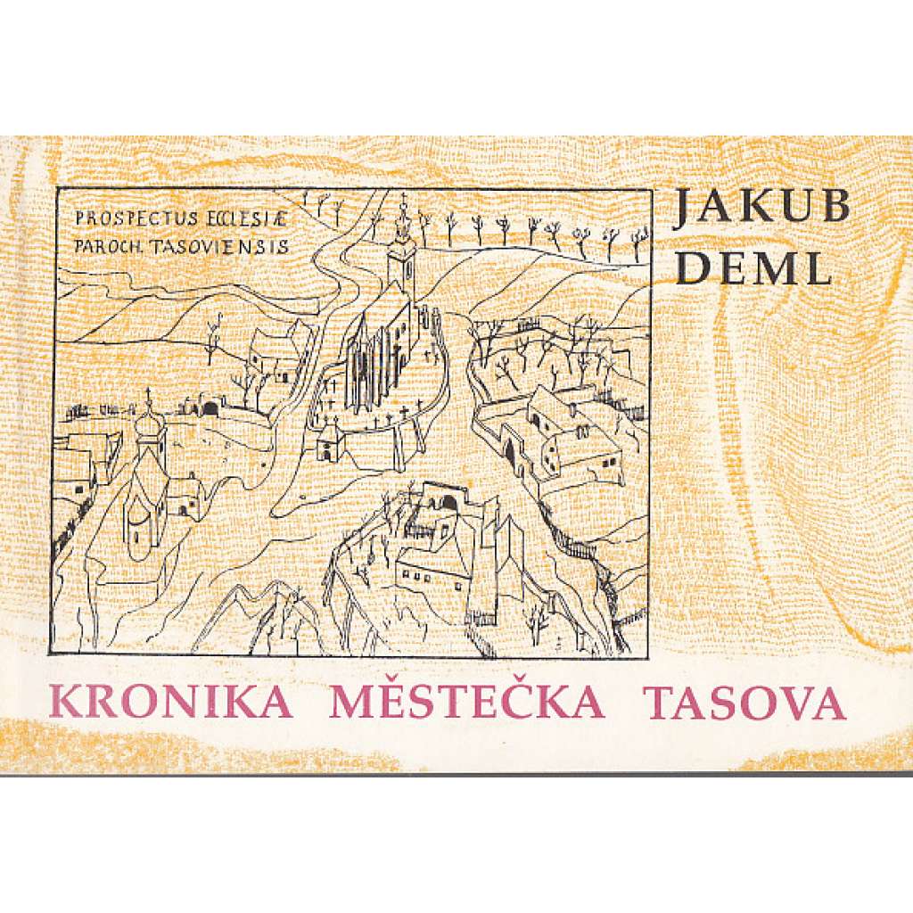 Kronika městečka Tasova (Tasov, Deml)