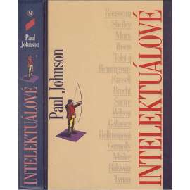 Intelektuálové [portréty osobností, mj. Rousseau, Shelley, Marx, Ibsen, Tolstoj, Hemingway, Russell, Brecht, Sartre, Mailer, Chomsky ad.]