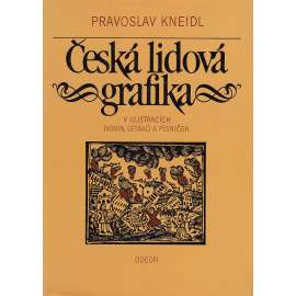 Česká lidová grafika (v ilustracích novin, letáků a písniček)