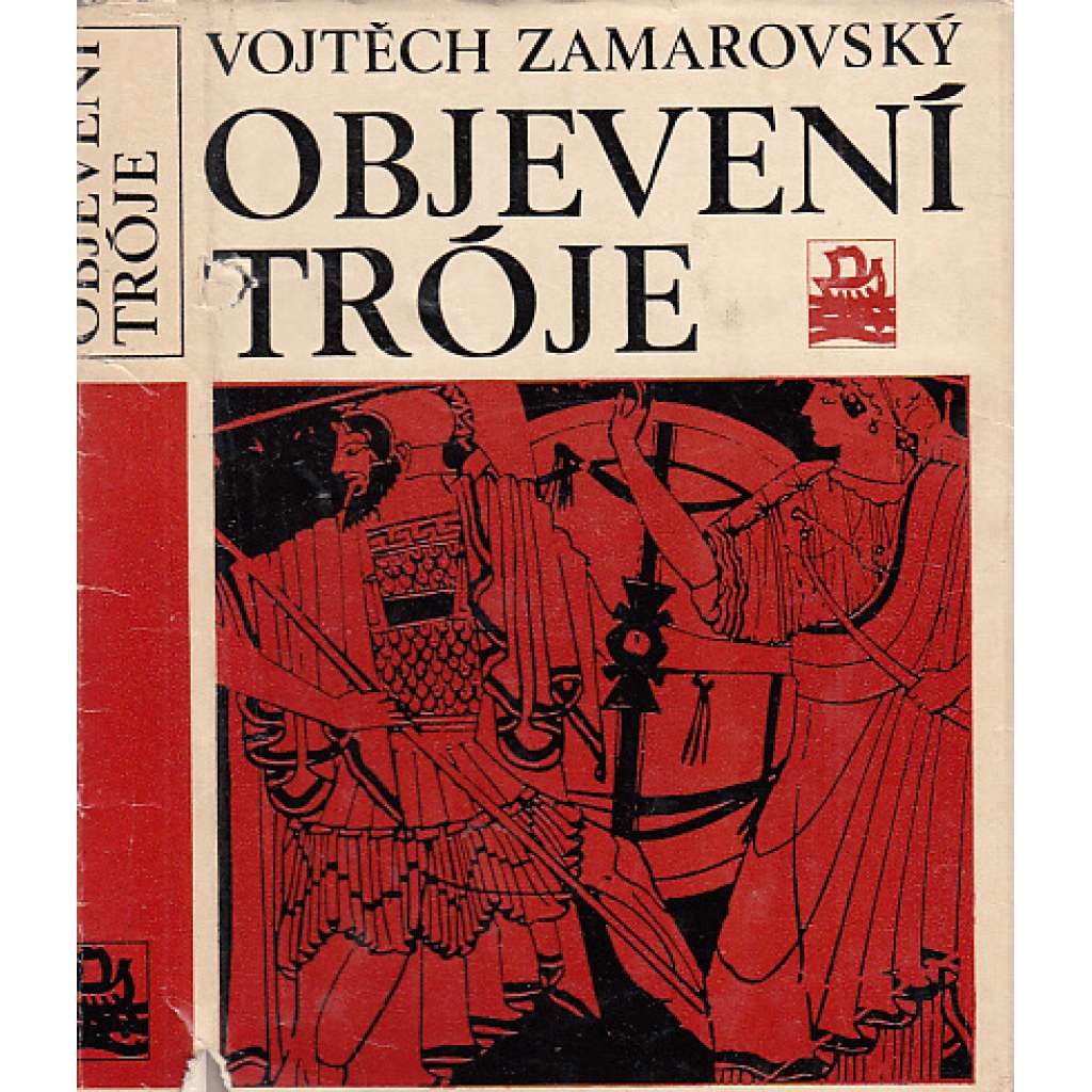 Objevení Tróje [Obsah: antické Řecko, Malá Asie, Trojská válka, Trója a její dobytí, Schliemann, Homér - Ilias] (edice Kolumbus)