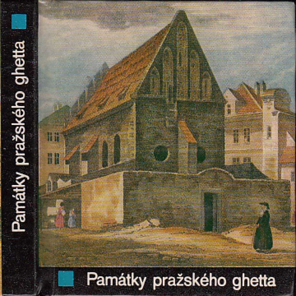 Památky pražského ghetta [Pražské židovskké ghetto, Praha, Židé]