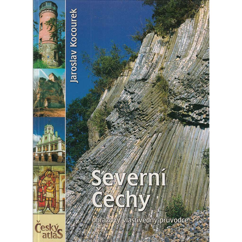 Severní Čechy - Český atlas (Obrazový vlastivědný průvodce)