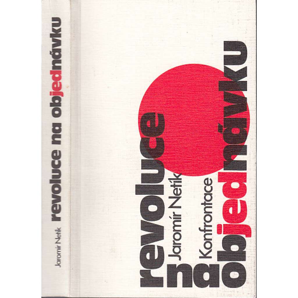 Revoluce na objednávku [Únor 1948 - Komunistický únorový převrat; Konfrontace, exil, exilové vydání]