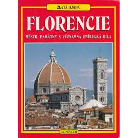 Florencie. Město, památky a významná umělecká díla. Zlatá kniha