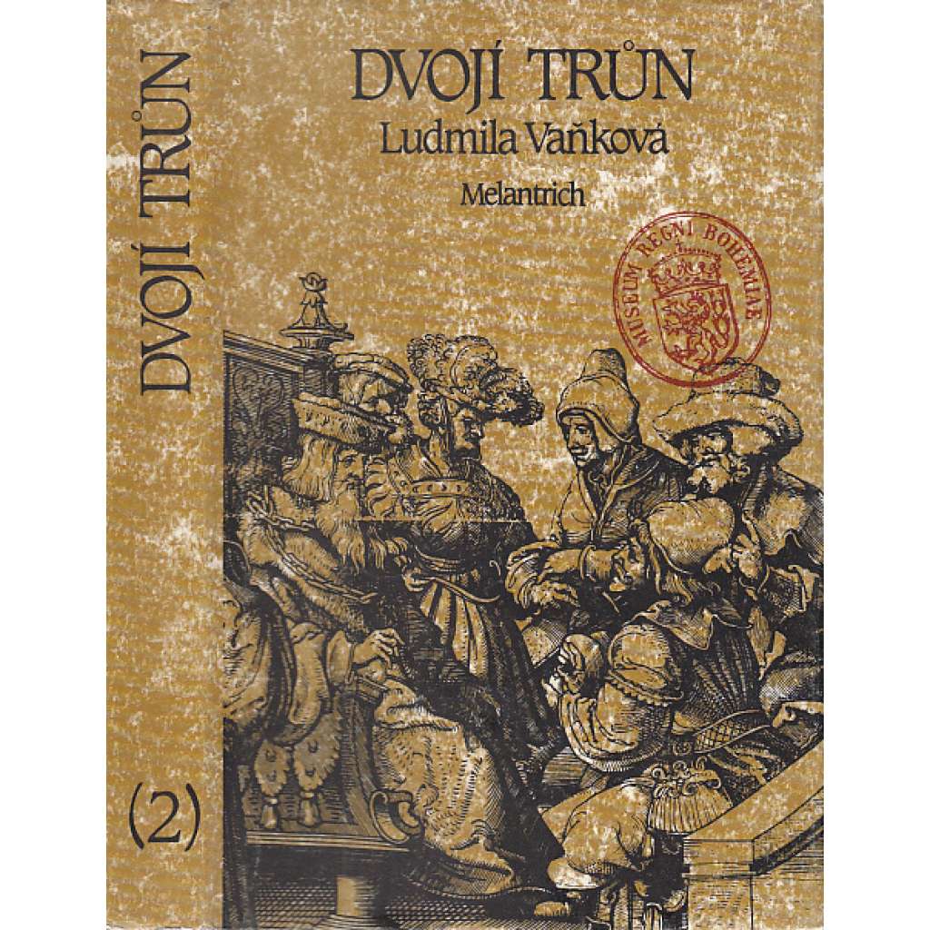 Dvojí trůn (Druhý díl románové trilogie o Karlu IV. - Karel IV., král český) - Ludmila Vaňková
