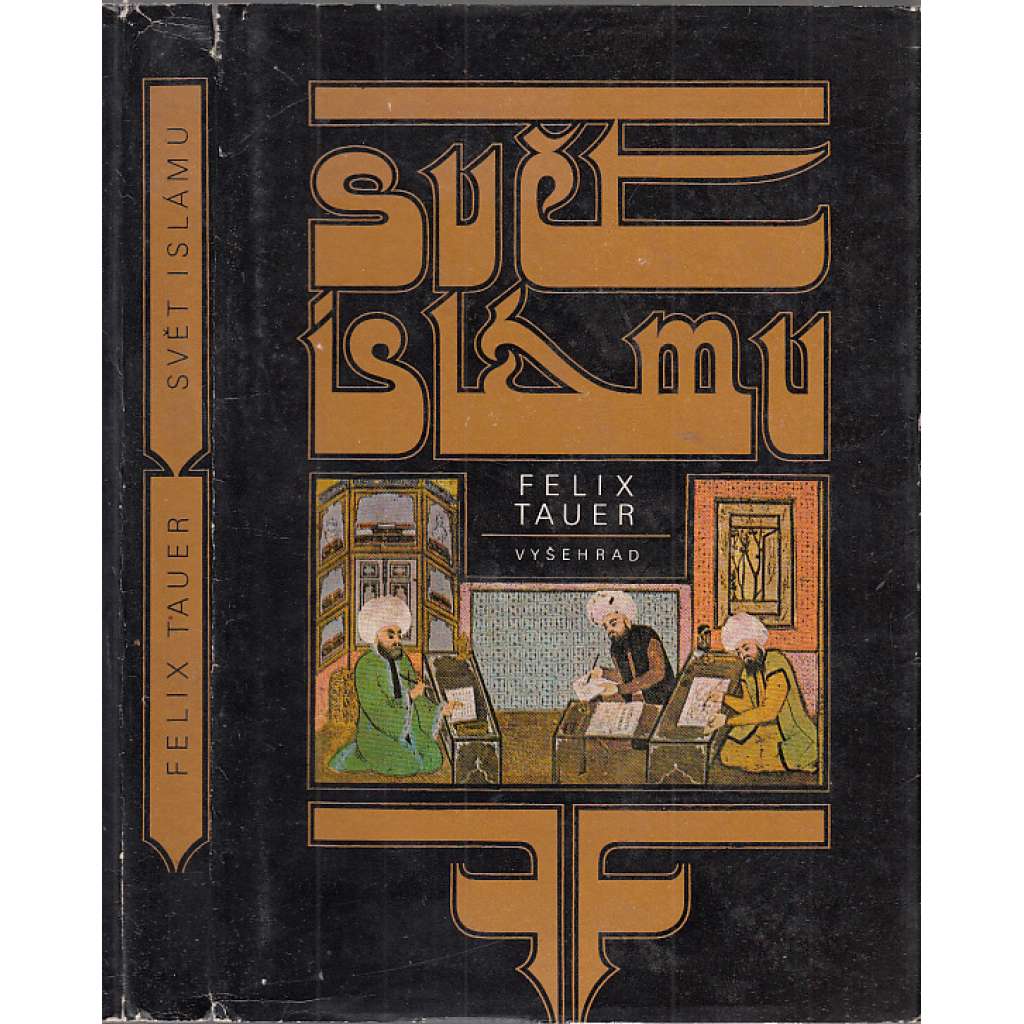 Svět islámu (Islám - dějiny Předního Východu - Irák, Írán, Arábie, Sýrie, Afghánistán)