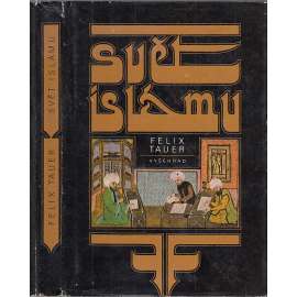 Svět islámu (Islám - dějiny Předního Východu - Irák, Írán, Arábie, Sýrie, Afghánistán)