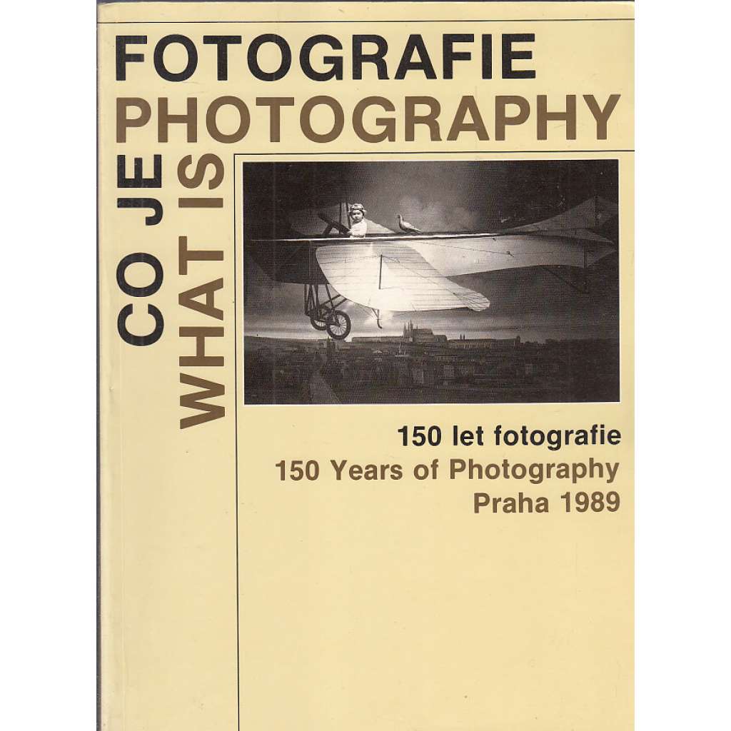 Co je fotografie - dějiny - Katalog k výstavě ke 150 výročí vynálezu fotografie [fotografové, osobnosti české a světové fotografie - Sudek, Tmej, Hák, Funke, Drtikol, Saudek a další]