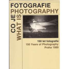 Co je fotografie - dějiny - Katalog k výstavě ke 150 výročí vynálezu fotografie [fotografové, osobnosti české a světové fotografie - Sudek, Tmej, Hák, Funke, Drtikol, Saudek a další]