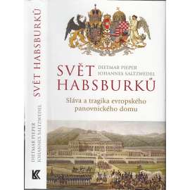 Svět Habsburků (Habsburkové - panovnická dynastie)