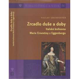 Zrcadlo duše a doby. Italská knihovna Marie Ernestiny z Eggenbergu (Český Krumlov)