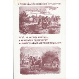 Podíl Františka Kutnara a agrárního dějepisectví na formování obrazu české minulosti