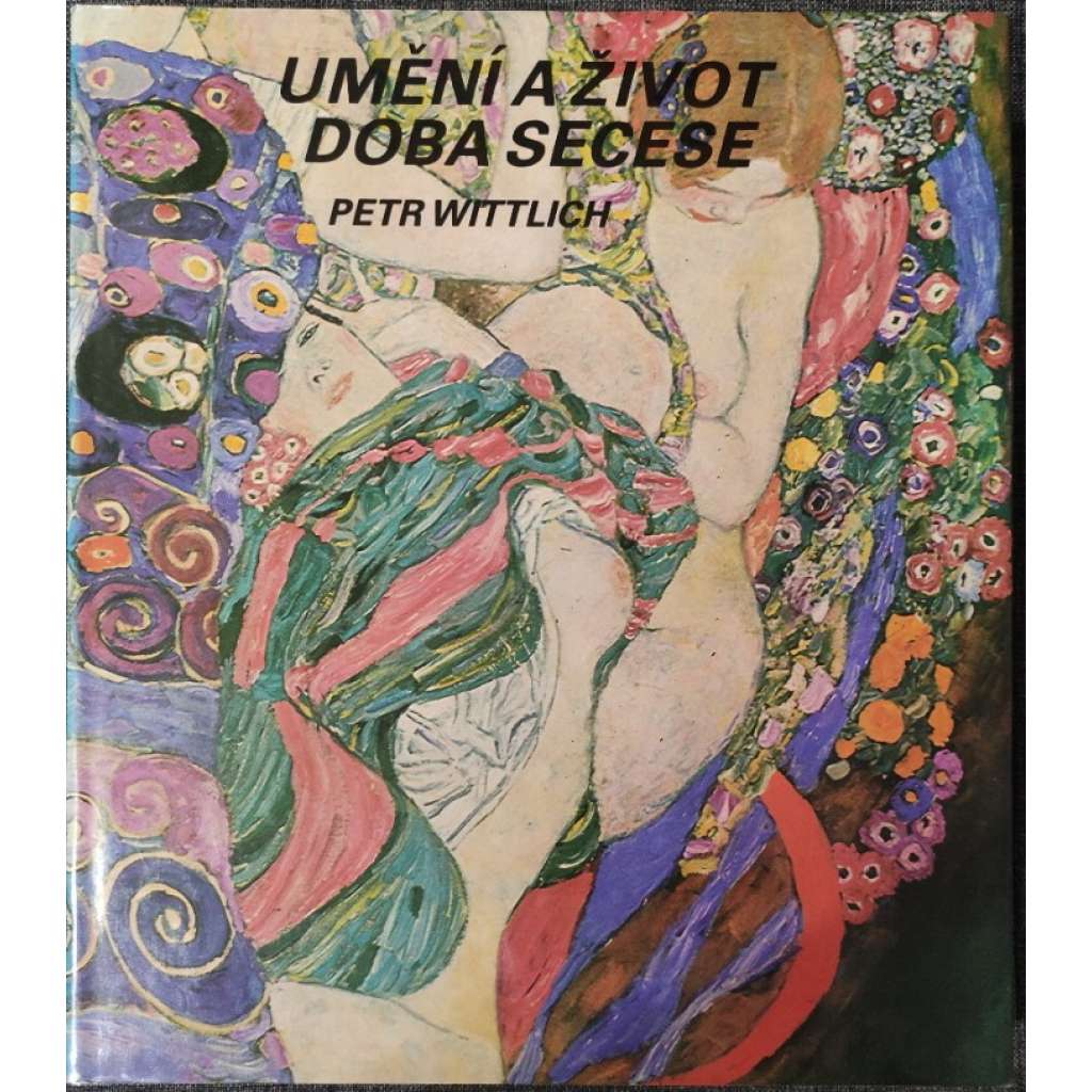 Umění a život - Doba secese [secesní užité umění: malba, obrazy, grafika, sochařství, architektura, plakáty, sklo, mj. Alfons Mucha, Luděk Marold, Vojtěch Pressig, Odilon Redon, James Ensor, Gustav Klimt, František Kupka, Panuška Jugendstil Art Nouveau]