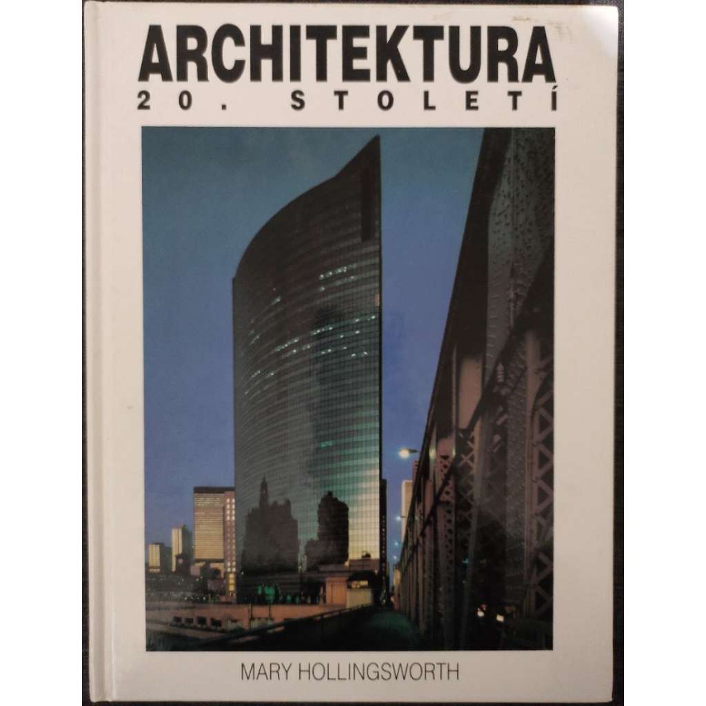 Architektura 20. století [secese, moderní, funkcionalismus, brutalismus, mj. i Le Corbusier, Frank Lloyd Wright, Louis I. Kahn]