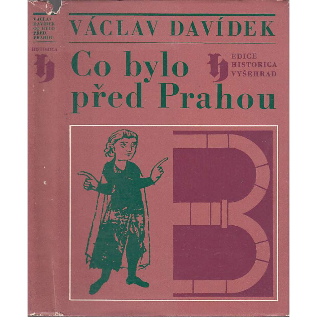 Co bylo před Prahou [Obsah: historická studie z českých dějin - Přemyslovci, raný středověk, Budeč, sv. Václav a Drahomíra]