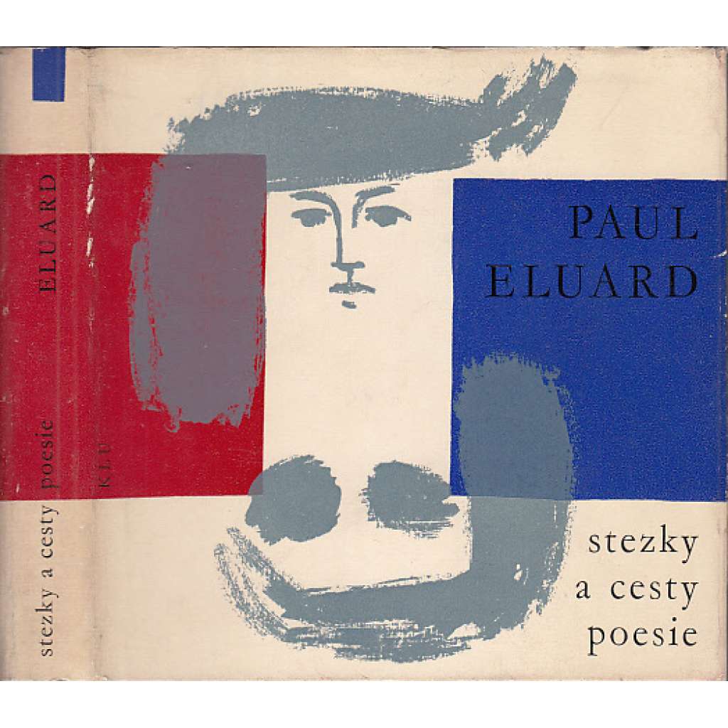 Stezky a cesty poesie [Paul Éluard - úvahy o básnictví, osobnosti básníka, poezie verše básně; francouzský básník]