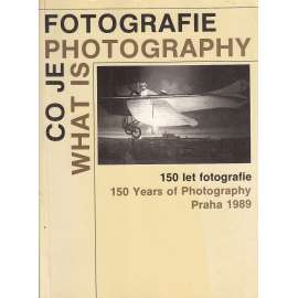 Co je fotografie – 150 let fotografie (katalog)