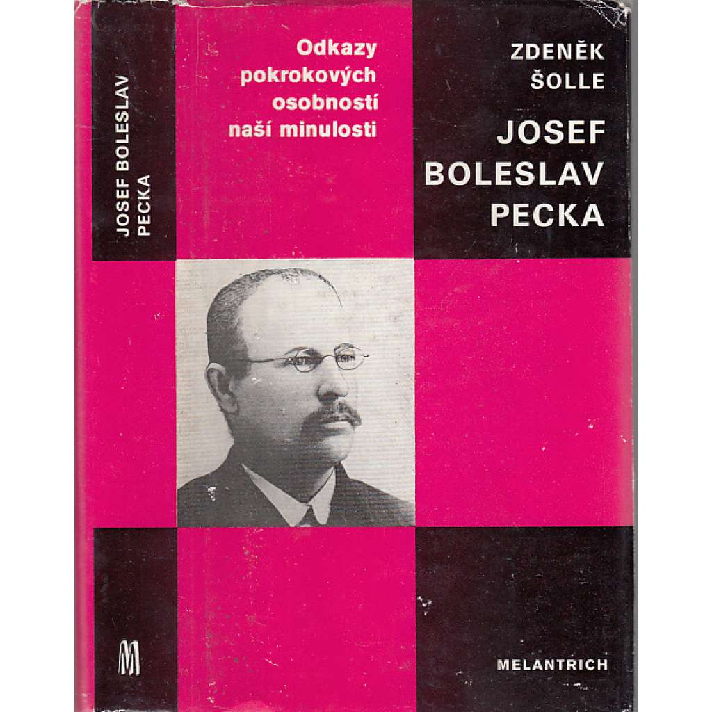 Josef Boleslav Pecka (edice Odkazy pokrokových osobností naší minulosti)