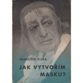 Jak vytvořím masku? [divadlo, líčení, maska]