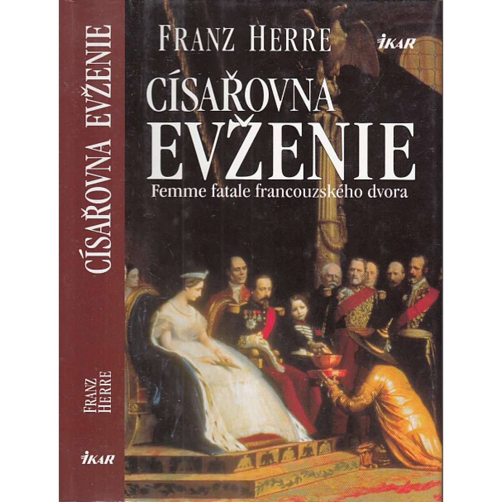 Císařovna Evženie: femme fatale francouzského dvora