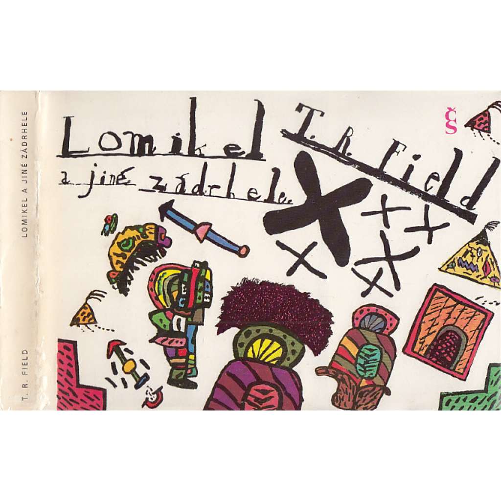 Lomikel a jiné zádrhele T.R. Field (ilustrace Jiří Šalamoun - nonsens, satira poezie)