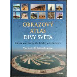 Obrazový atlas. Divy světa (Příroda. Archeologické lokality. Architektura) HOL