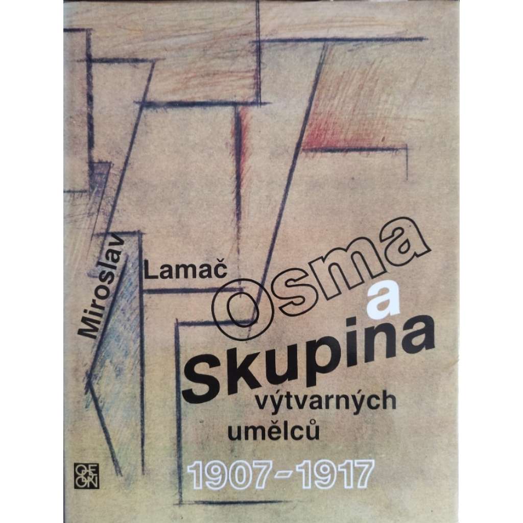 Osma a Skupina výtvarných umělců 1907-1917 - (kubismus, expresionismus, avantgarda, moderní umění - Kubišta, Filla, Gočár, Gutfreund, Vlastislav Hofman, Václav Špála, Josef Čapek, Pavel Janák)