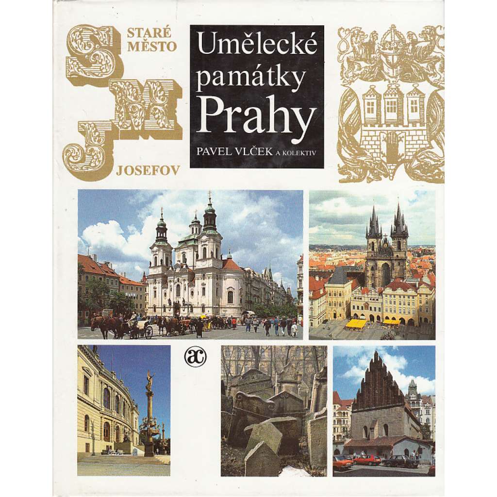 Umělecké památky Prahy - Staré Město, Josefov (architektura, historie, Praha, historické centrum) HOL.