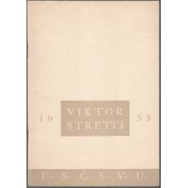 Viktor Stretti (Katalog k výstavě - grafika, malba)