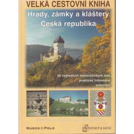 Velká cestovní kniha. Hrady, zámky a kláštery (pro turisty-motoristy)