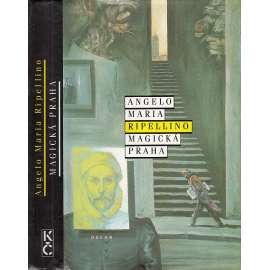 Magická Praha - Angelo Maria Ripellino [kniha o kulturní historii Prahy, popisuje její genius loci]