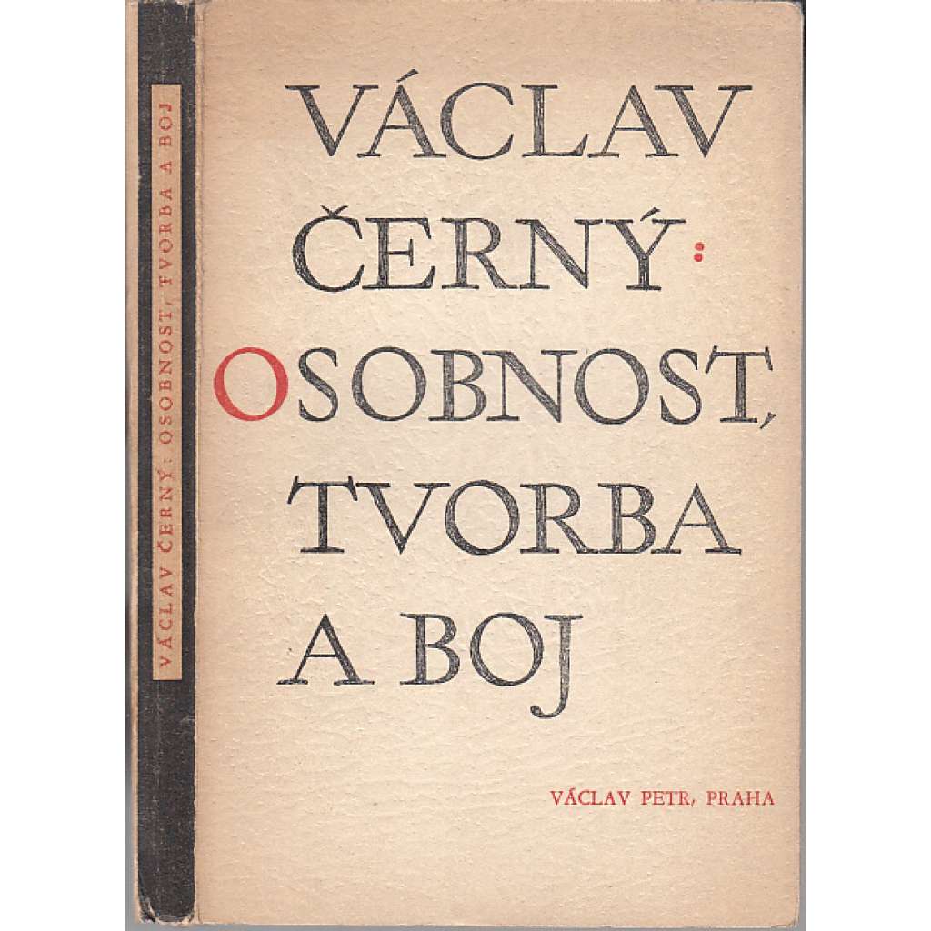Osobnost, tvorba a boj - Václav Černý (eseje)