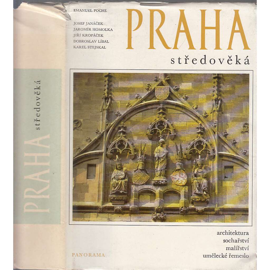 Praha středověká (románská, gotická) - Architektura, sochařství, malířství, umělecké řemeslo 9.-15. století (čtvero knih o Praze)