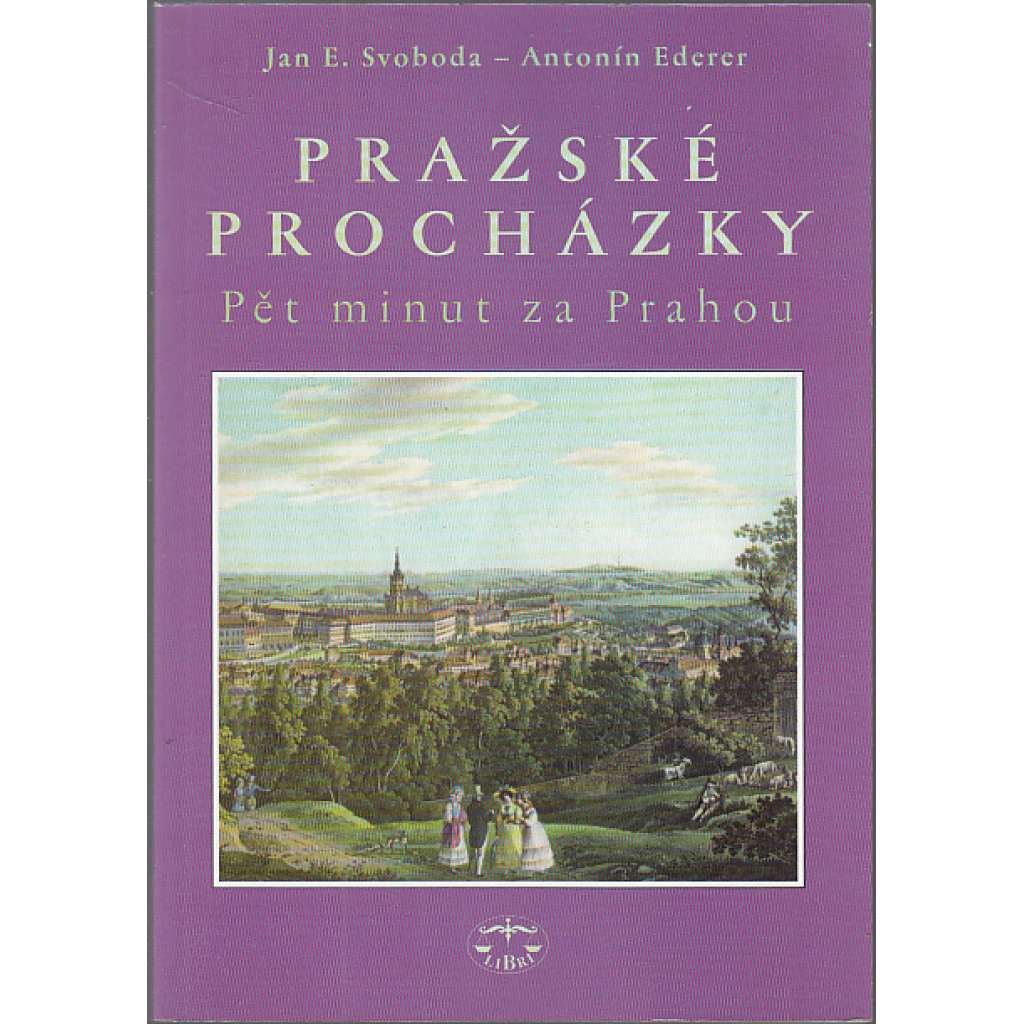 Pražské procházky - pět minut za Prahou [Praha a předměstí, průvodce, architektura, zajímavosti, příroda]