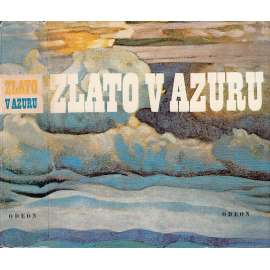 Zlato v azuru [Lyrika ruského symbolismu, symbolismus, poezie a proza, verše, básně; výbor z ruské literatury přelomu 19. a 20. stol.]