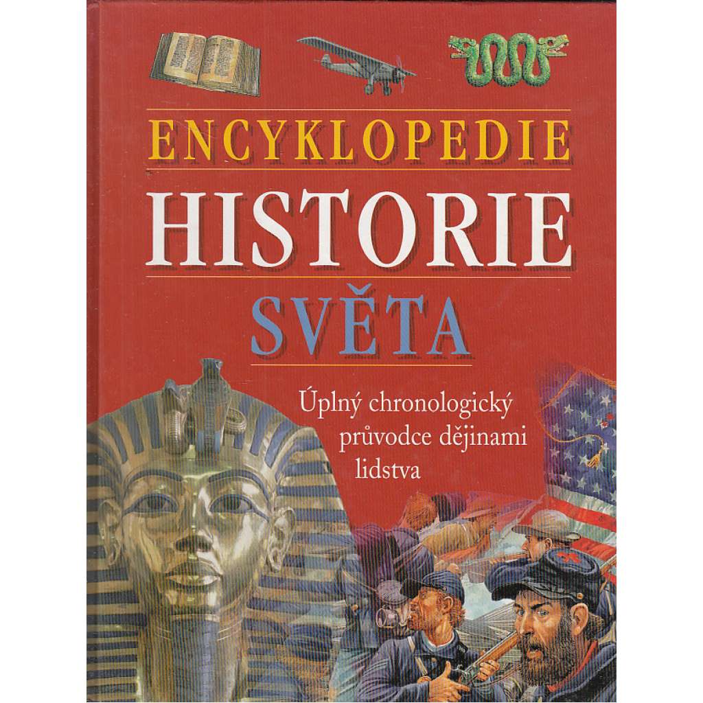 Encyklopedie Historie světa [úplný chronologický průvodce dějinami lidstva - historie zemí, států] Hol