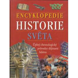 Encyklopedie Historie světa [úplný chronologický průvodce dějinami lidstva - historie zemí, států] Hol