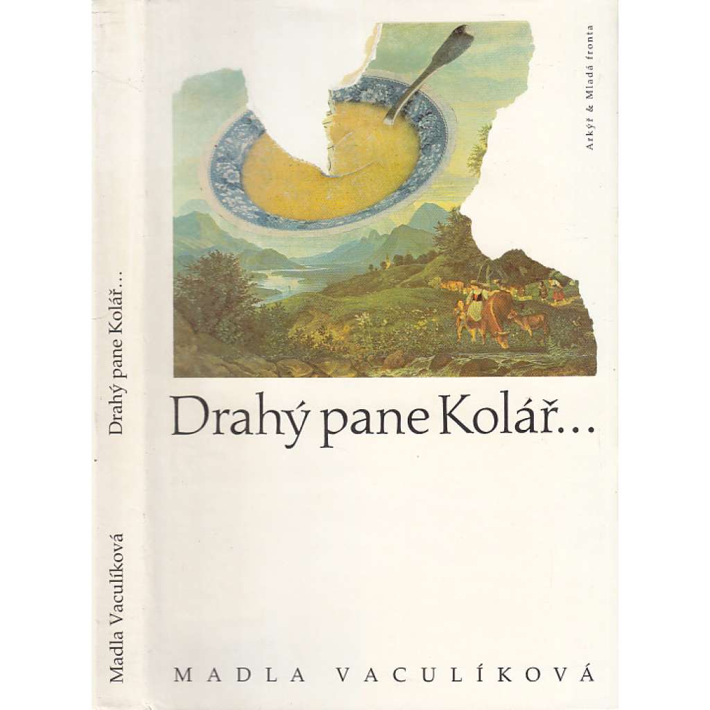 Drahý pane Kolář (Jiří Kolář a Madla Vaculíková, korespondence, vzpomínky)