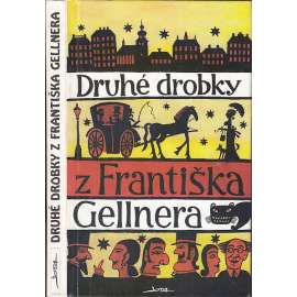 Druhé drobky z Františka Gellnera (František Gellner)