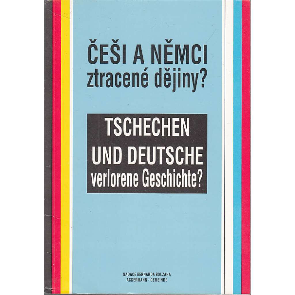 Češi a Němci ztracené dějiny?